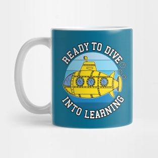 School Submarine Ready To Dive Into Learning Mug